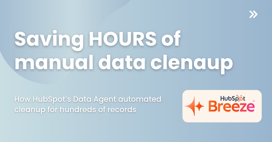 How HubSpot Data Agent Eliminated Hundreds of Manual CRM Data Entries