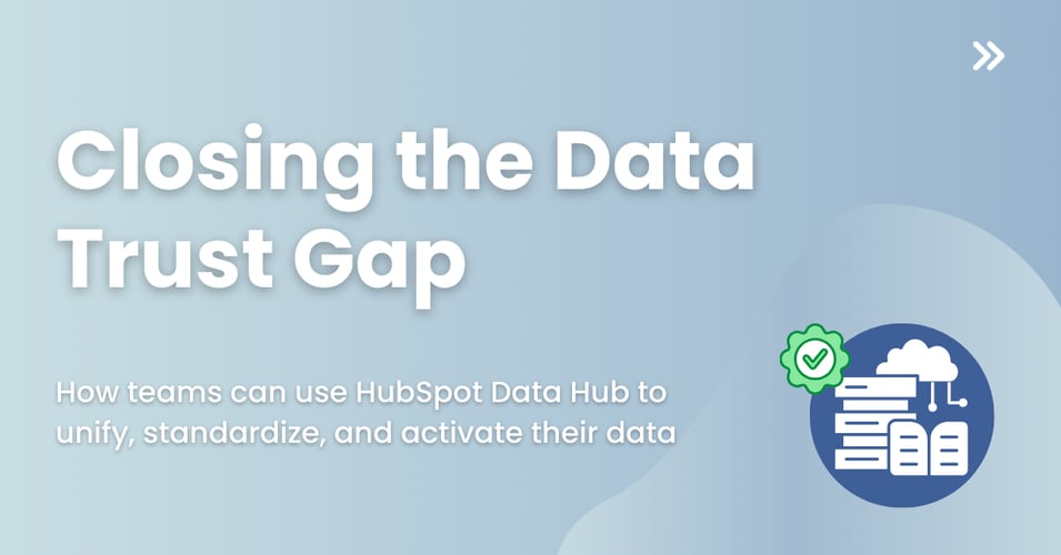 HubSpot Data Hub at a Glance: From ‘We Have Data’ to ‘We Use Our Data’